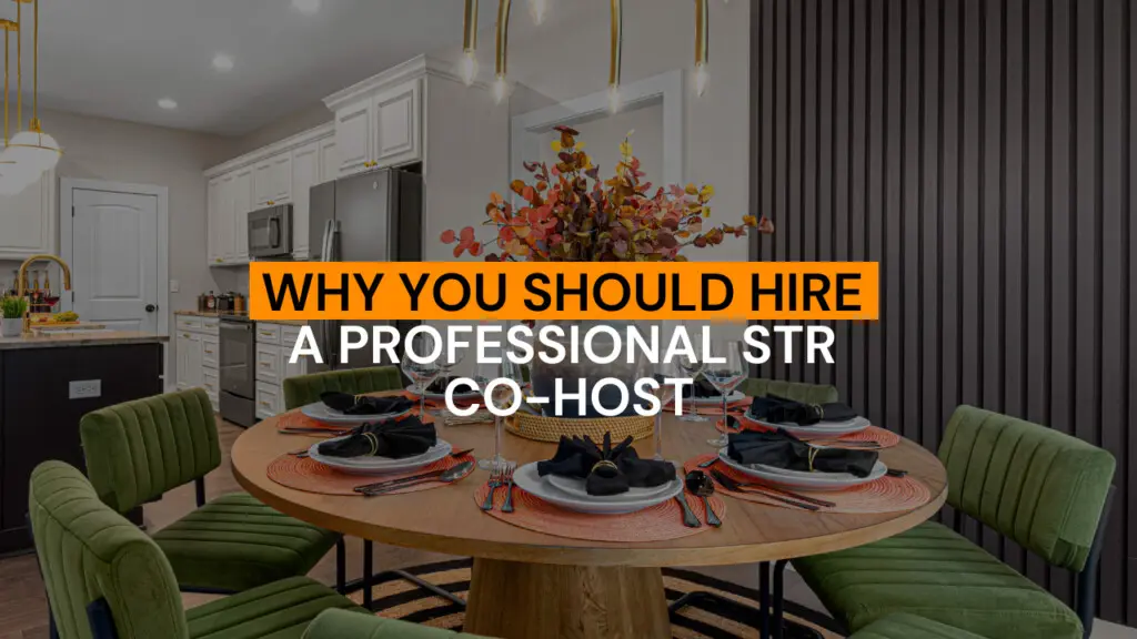 Why You Should Hire a Professional STR Co-Host