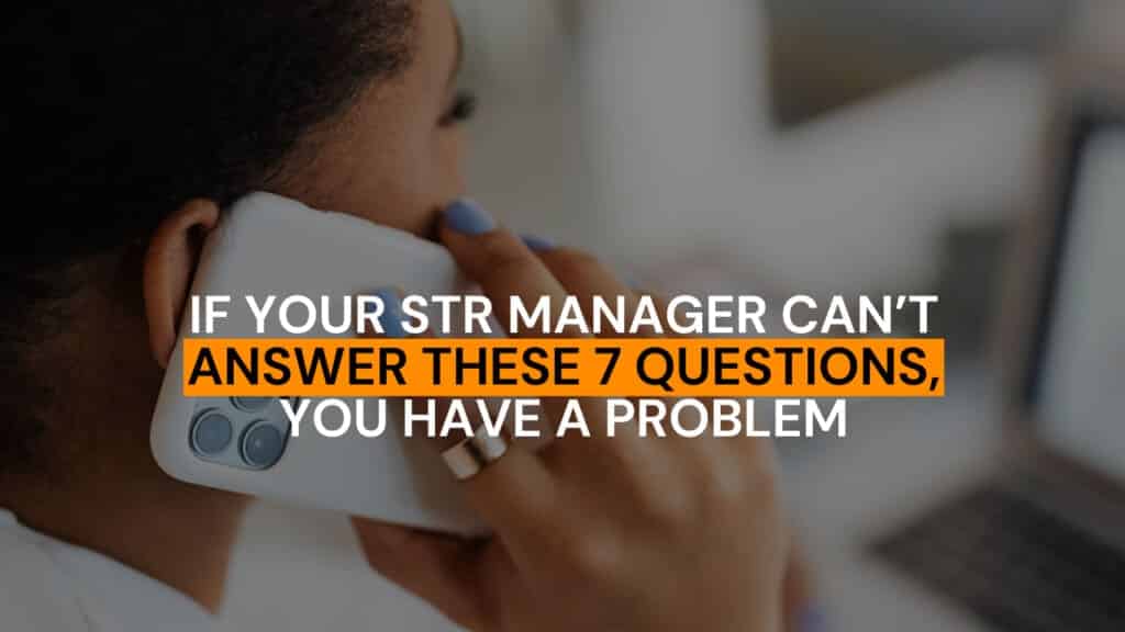 If Your STR Manager Can’t Answer These 7 Questions, You Have a Problem