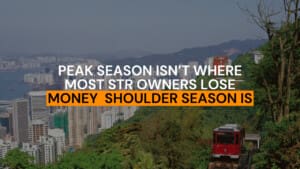 Peak Season Isn’t Where Most STR Owners Lose Money Shoulder Season Is